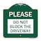 Signmission Designer Series Please Do Not Block Driveway, Green & White Aluminum Sign, 18" x 18", GW-1818-23297 A-DES-GW-1818-23297 - alternate 1